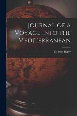 Journal of a Voyage Into the Mediterranean - Kenelm Digby - cover