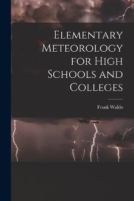 Elementary Meteorology for High Schools and Colleges - Frank Waldo - cover