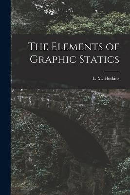 The Elements of Graphic Statics - L M Hoskins - cover