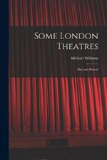 Some London Theatres; Past and Present