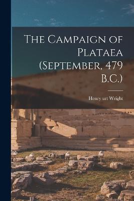 The Campaign of Plataea (September, 479 B.C.) - Henry Urt Wright - cover