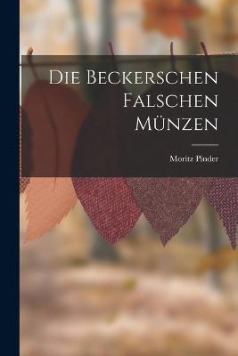 Die Beckerschen Falschen Münzen - Moritz Pinder - cover