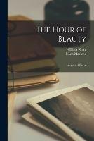 The Hour of Beauty: Songs and Poems - William Sharp,Fiona MacLeod - cover