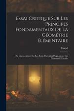 Essai Critique Sur Les Principes Fondamentaux De La Geometrie Elementaire: Ou, Commentaire Sur Les Xxxii Premieres Propositions Des Elements D'Euclide