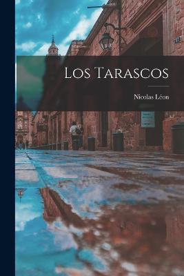 Los Tarascos - Nicolas Léon - cover