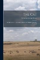 The Cat: An Introduction to the Study of Backboned Animals, Especially Mammals - St George Jackson Mivart - cover