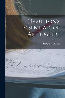 Hamilton's Essentials of Arithmetic - Samuel Hamilton - cover