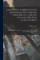 Leben Und Lehrmeinungen Beruhmter Physiker Am Ende Des Xvi. Und Am Anfange Des Xvii. Jahrhunderts: Als Beytrage Zur Geschichte Der Physiologie in Engerer Und Weiterer Bedeutung, III Heft - Thadda Siber - cover