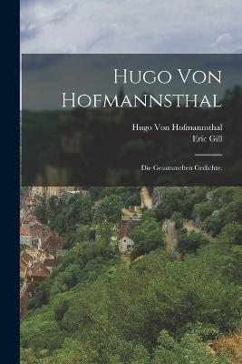 Hugo von Hofmannsthal: Die gesammelten Gedichte. - Eric Gill,Hugo Von Hofmannsthal - cover