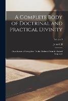 A Complete Body of Doctrinal and Practical Divinity: Or, a System of Evangelical Truths, Deduced From the Sacred Scriptures; Volume 3