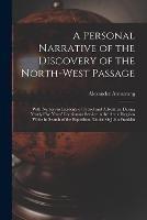 A Personal Narrative of the Discovery of the North-West Passage: With Numerous Incidents of Travel and Adventure During Nearly Five Years' Continuous Service in the Arctic Regions While in Search of the Expedition Under Sir John Franklin - Alexander Armstrong - cover