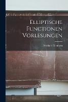 Elliptische Functionen Vorlesungen - Bernhard Riemann - cover