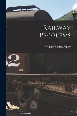 Railway Problems - William Zebina Ripley - cover