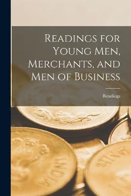 Readings for Young Men, Merchants, and Men of Business - Readings - cover