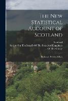 The New Statistical Account of Scotland: Roxburgh, Peebles, Selkirk - Scotland - cover