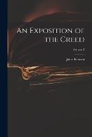 An Exposition of the Creed; Volume 2