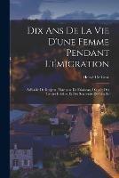 Dix Ans De La Vie D'une Femme Pendant L'emigration: Adelaide De Kerjean, Marquise De Falaiseau, D'apres Des Lettres Inedites Et Des Souvenirs De Famille