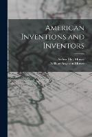 American Inventions and Inventors - William Augustus Mowry,Arthur May Mowry - cover