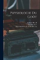 Physiologie Du Gout - Alphonse Karr,Katherine Golden Bitting Gastronomy,Elizabeth Robins Pennell Collection - cover