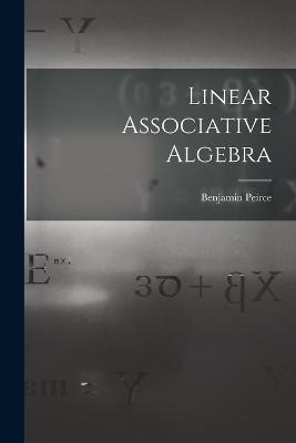 Linear Associative Algebra - Benjamin Peirce - cover