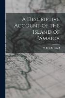 A Descriptive Account of the Island of Jamaica - William Beckford - cover