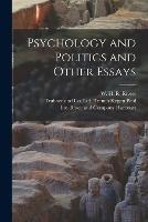 Psychology and Politics and Other Essays - G Elliot Smith,W H R Rivers - cover