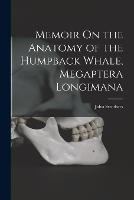 Memoir On the Anatomy of the Humpback Whale, Megaptera Longimana - John Struthers - cover