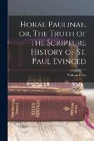 Horae Paulinae, or, The Truth of the Scripture History of St. Paul Evinced - William Paley - cover