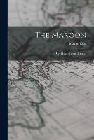 The Maroon: Or, Planter Life in Jamaica - Mayne Reid - cover