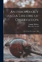 Anthropology and a Lifetime of Observation: Oral History Transcript / 200 - Elizabeth Colson,Suzanne B Riess - cover