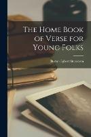 The Home Book of Verse for Young Folks - Burton Egbert Stevenson - cover