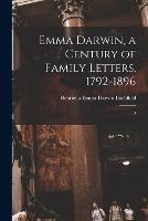 Emma Darwin, a Century of Family Letters, 1792-1896: 2 - Henrietta Emma Darwin Litchfield - cover