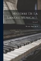 Histoire de la langue musicale; Volume 2 - Maurice Emmanuel - cover