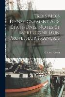 Trois mois d'enseignement aux Etats-Unis, notes et impressions d'un professeur francais - Gustave Lanson - cover
