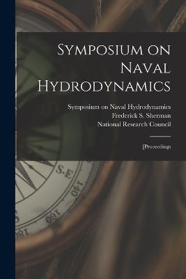 Symposium on Naval Hydrodynamics; [proceedings - Frederick S Sherman - cover