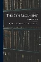 The 5th Regiment: Royal Scots of Canada Highlanders: a Regimental History - Ernest J Chambers - cover