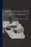 An Introduction To Physiology - Maximilian La Borde - cover