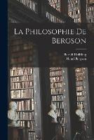 La Philosophie De Bergson - Hoffding Harald 1843-1931,Henri Louis Bergson - cover