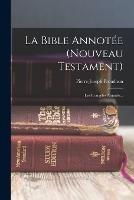La Bible Annotee (nouveau Testament): Les Evangiles Annotes... - Pierre-Joseph Proudhon - cover