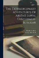 The Extraordinary Adventures Of Arsene Lupin, Gentleman-burglar