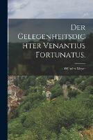 Der Gelegenheitsdichter Venantius Fortunatus. - Wilhelm Meyer - cover