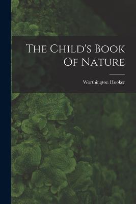 The Child's Book Of Nature - Worthington Hooker - cover