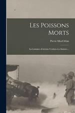 Les Poissons Morts: La Lorraine--l'artois--verdun--la Somme...