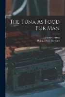 The Tuna As Food For Man - David Griffiths - cover