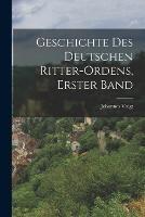Geschichte des Deutschen Ritter-Ordens, erster Band