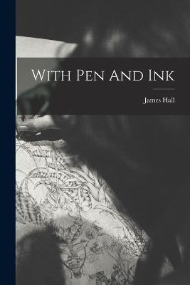 With Pen And Ink - James Hall - cover