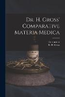 Dr. H. Gross' Comparative Materia Medica - Constantine 1800-1880 Hering - cover