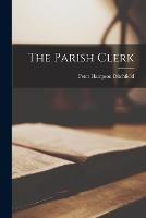 The Parish Clerk - Peter Hampson Ditchfield - cover