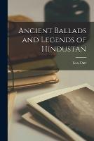 Ancient Ballads and Legends of Hindustan - Toru Dutt - cover