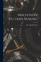 Machinery Pattern Making - Peter Spear Dingey - cover